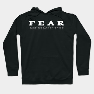 Fear Is A Reflection Of An Illusion Hoodie